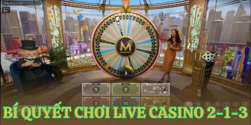 Bí quyết chơi live casino 2-1-3