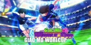 giac mo world cup